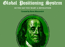 Global Positioning System (So You Say You Want A Revolution) - SVA Summer Residency Alumni Exhibition - curated by Keren Moscovitch - July 28-August 18 2012